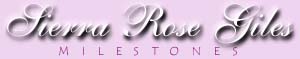Sierra Rose Giles Milestones